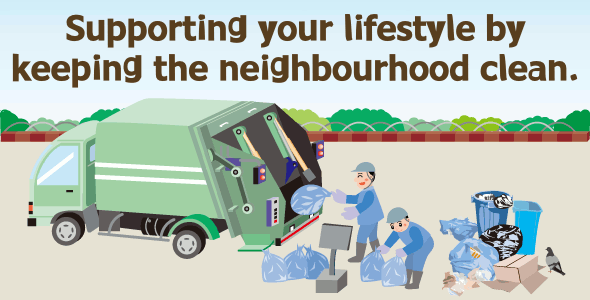 Supporting your lifestyle by keeping the neighbourhood clean