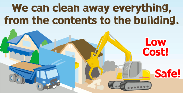We can clean away everything, from the contents to the building.
