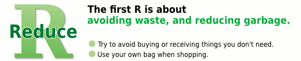 'Reduce' means to reduce waste, use resources carefully, and cut back on garbage.